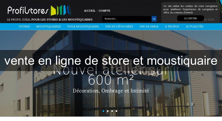 vente en ligne de store et moustiquaire