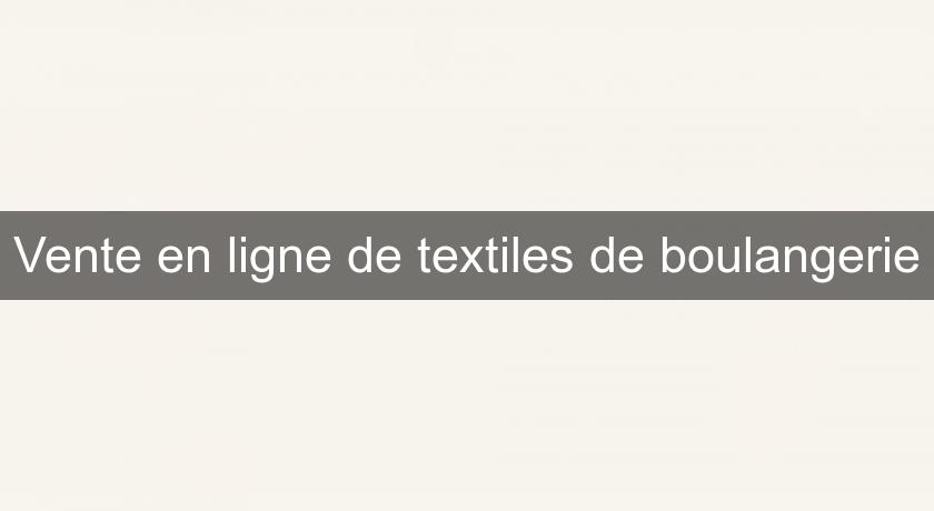 Vente en ligne de textiles de boulangerie