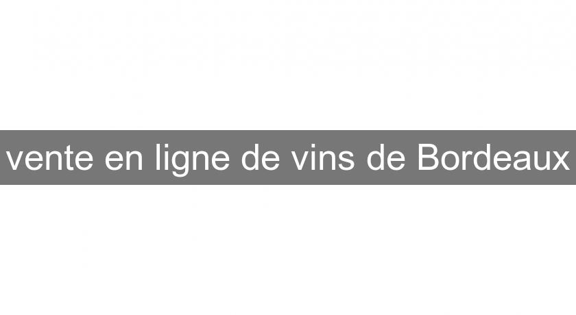 vente en ligne de vins de Bordeaux vente en ligne de vins de Bordeaux