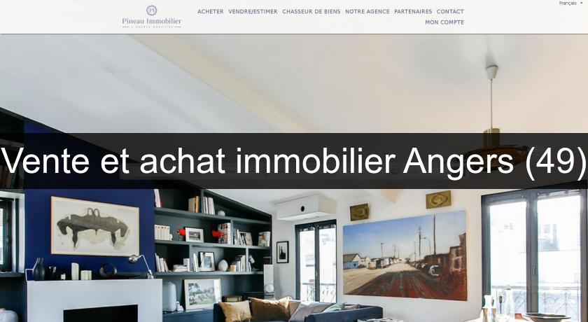 Vente et achat immobilier Angers (49) Vente et achat immobilier Angers (49)