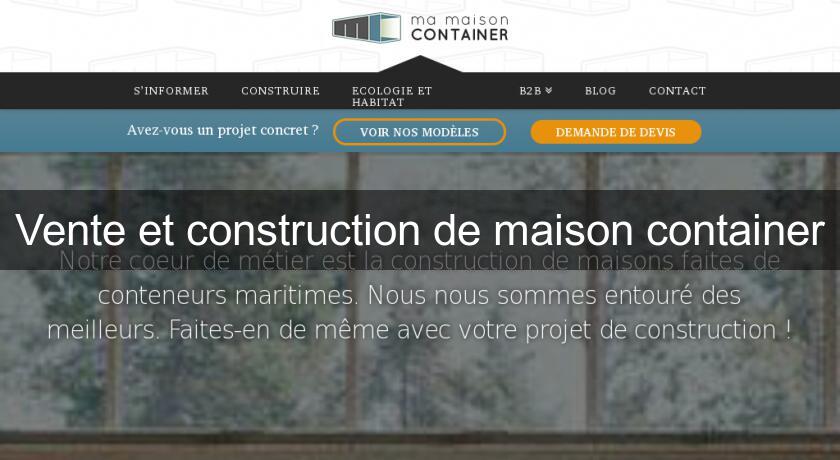 Vente et construction de maison container