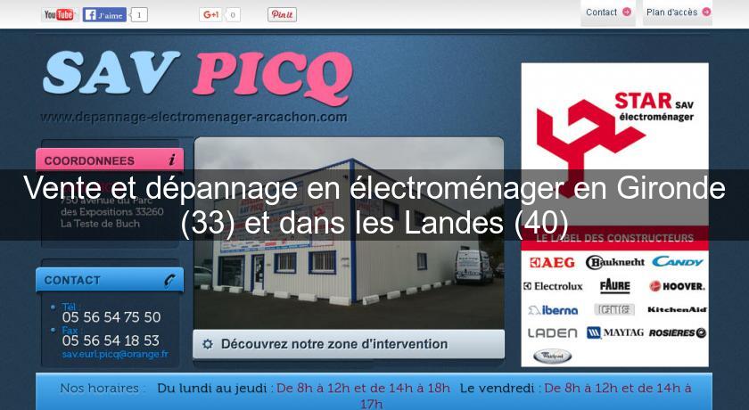 Vente et dépannage en électroménager en Gironde (33) et dans les Landes (40) Vente et dépannage en électroménager en Gironde (33) et dans les Landes (40)