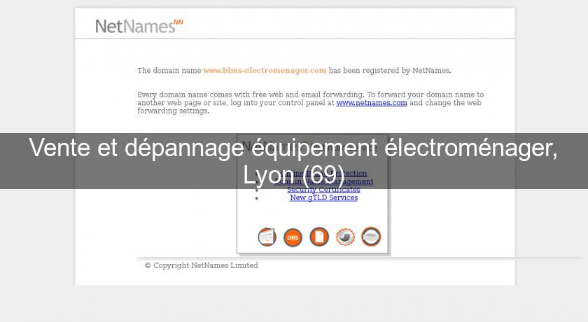 Vente et dépannage équipement électroménager, Lyon (69) Vente et dépannage équipement électroménager, Lyon (69)