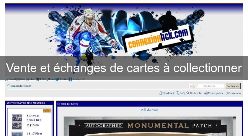 Vente et échanges de cartes à collectionner Vente et échanges de cartes à collectionner