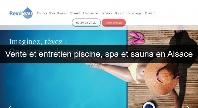 Vente et entretien piscine, spa et sauna en Alsace