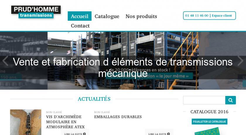 Vente et fabrication d'éléments de transmissions mécanique Vente et fabrication d'éléments de transmissions mécanique