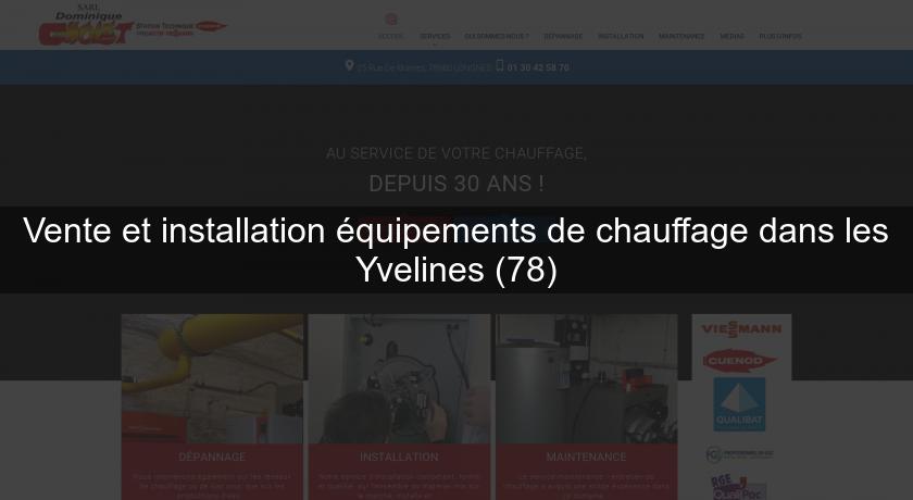 Vente et installation équipements de chauffage dans les Yvelines (78)