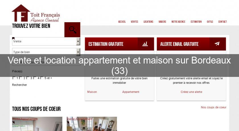 Vente et location appartement et maison sur Bordeaux (33) Vente et location appartement et maison sur Bordeaux (33)