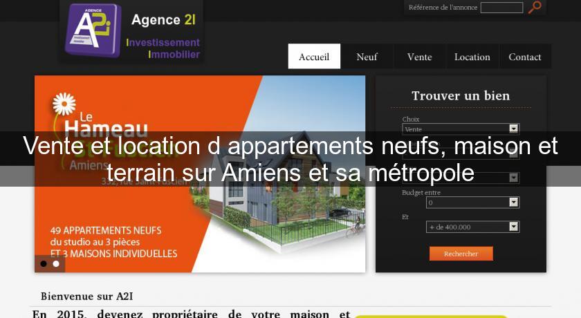 Vente et location d'appartements neufs, maison et terrain sur Amiens et sa métropole