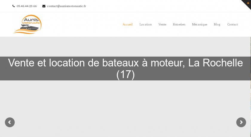 Vente et location de bateaux à moteur, La Rochelle (17)