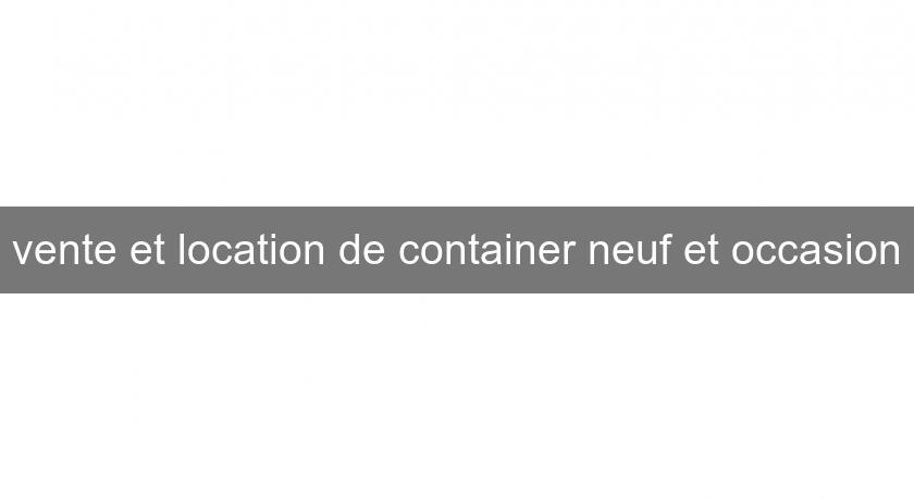 vente et location de container neuf et occasion vente et location de container neuf et occasion