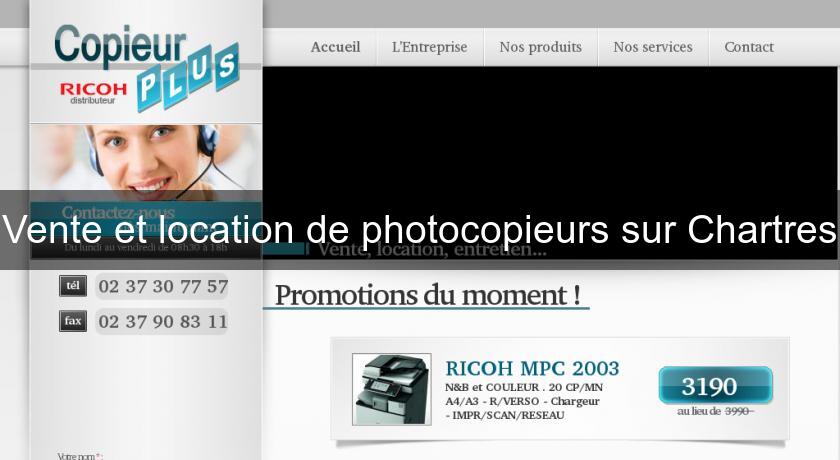 Vente et location de photocopieurs sur Chartres Vente et location de photocopieurs sur Chartres