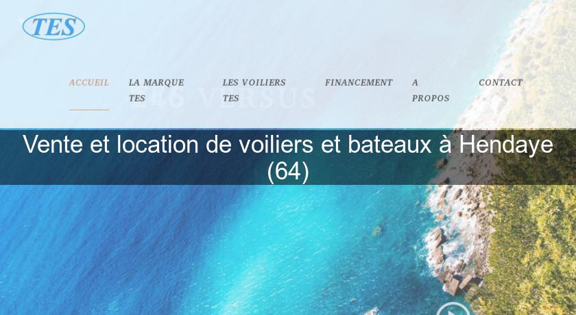 Vente et location de voiliers et bateaux à Hendaye (64) Vente et location de voiliers et bateaux à Hendaye (64)