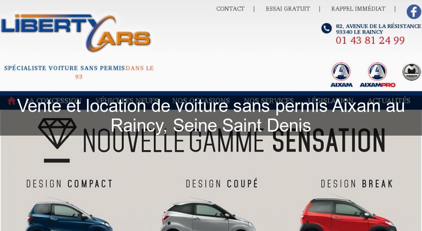 Vente et location de voiture sans permis Aixam au Raincy, Seine Saint Denis Vente et location de voiture sans permis Aixam au Raincy, Seine Saint Denis