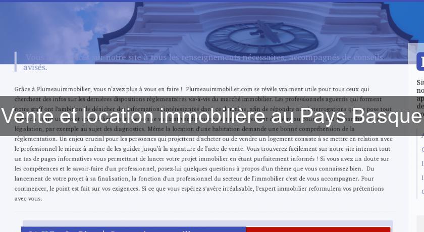 Vente et location immobilière au Pays Basque Vente et location immobilière au Pays Basque