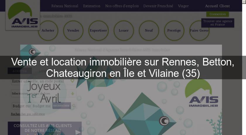 Vente et location immobilière sur Rennes, Betton, Chateaugiron en Île et Vilaine (35)