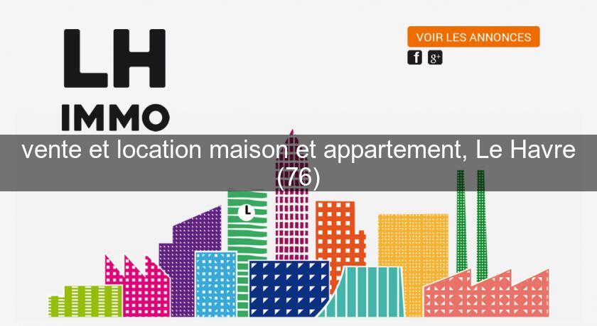 vente et location maison et appartement, Le Havre (76)