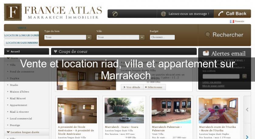 Vente et location riad, villa et appartement sur Marrakech Vente et location riad, villa et appartement sur Marrakech