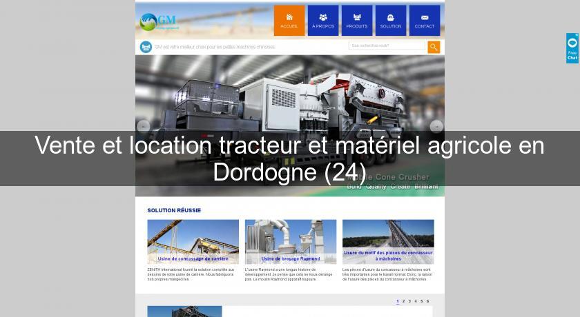 Vente et location tracteur et matériel agricole en Dordogne (24) Vente et location tracteur et matériel agricole en Dordogne (24)