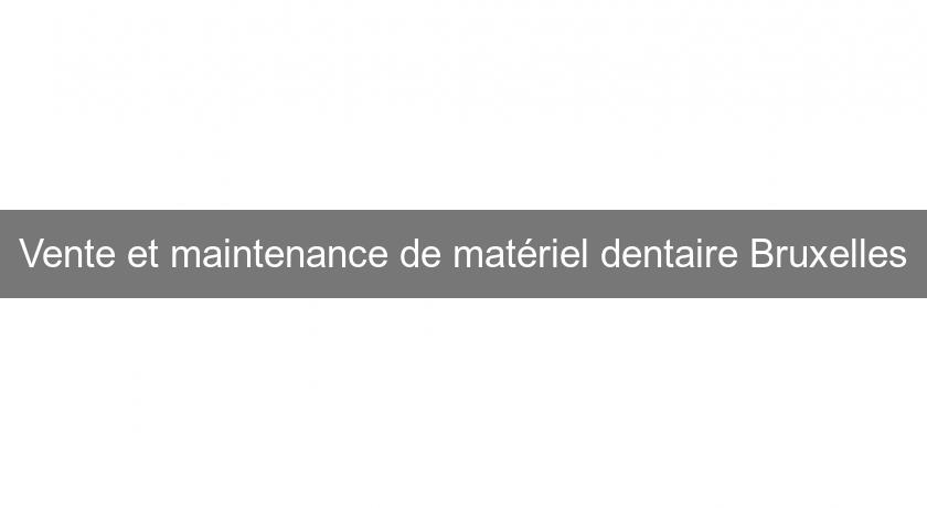 Vente et maintenance de matériel dentaire Bruxelles