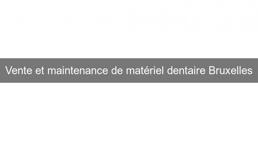 Vente et maintenance de matériel dentaire Bruxelles Vente et maintenance de matériel dentaire Bruxelles