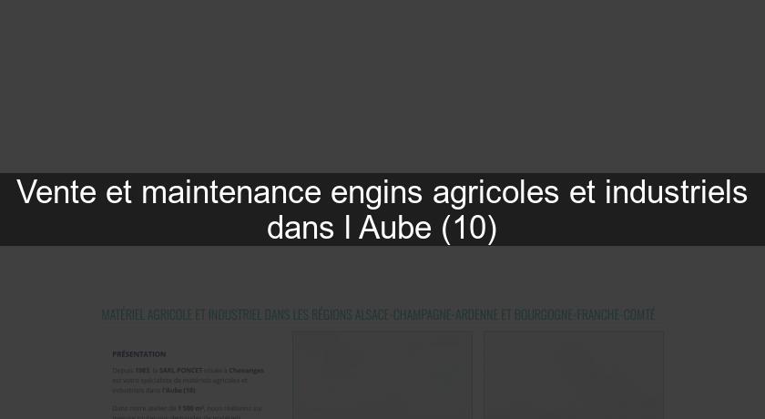 Vente et maintenance engins agricoles et industriels dans l'Aube (10) Vente et maintenance engins agricoles et industriels dans l'Aube (10)