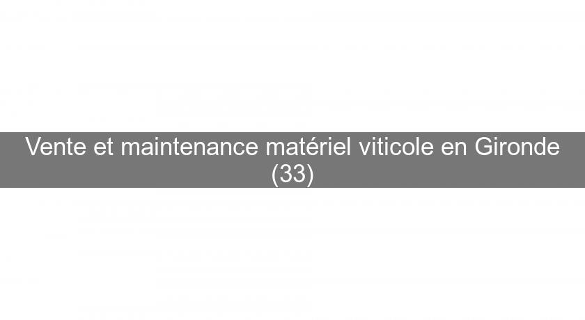 Vente et maintenance matériel viticole en Gironde (33)