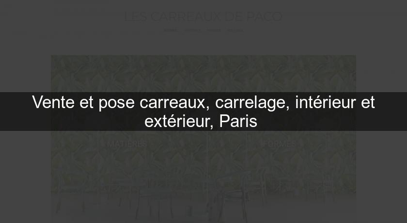 Vente et pose carreaux, carrelage, intérieur et extérieur, Paris Vente et pose carreaux, carrelage, intérieur et extérieur, Paris