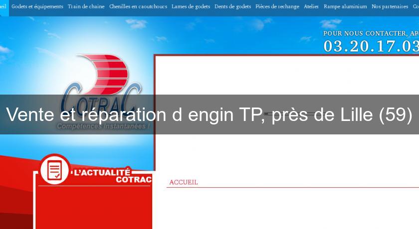 Vente et réparation d'engin TP, près de Lille (59)