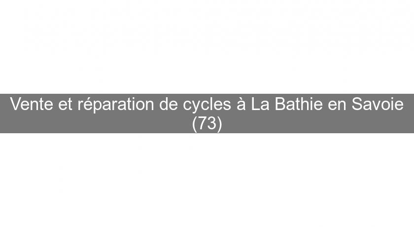 Vente et réparation de cycles à La Bathie en Savoie (73) Vente et réparation de cycles à La Bathie en Savoie (73)