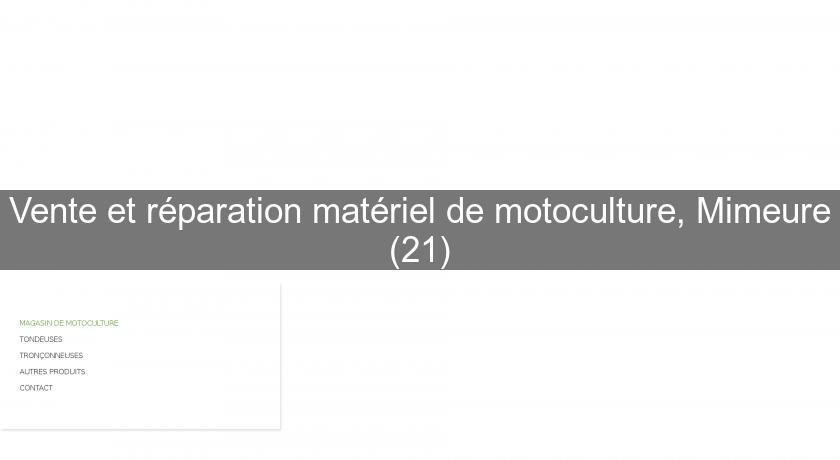 Vente et réparation matériel de motoculture, Mimeure (21)