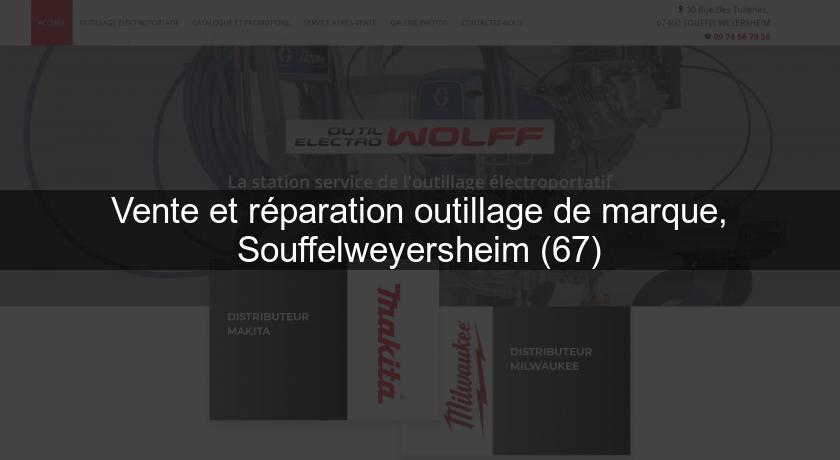 Vente et réparation outillage de marque, Souffelweyersheim (67)