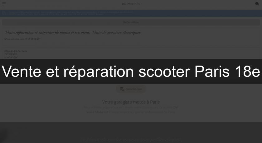 Vente et réparation scooter Paris 18e Vente et réparation scooter Paris 18e