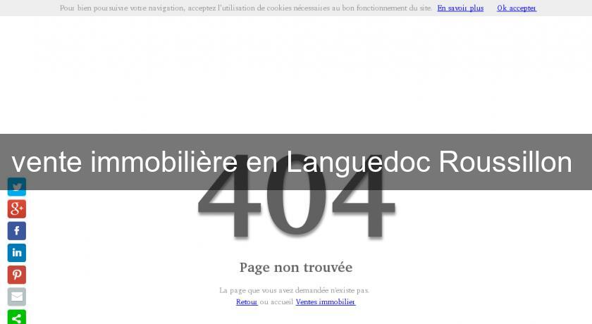 vente immobilière en Languedoc Roussillon vente immobilière en Languedoc Roussillon
