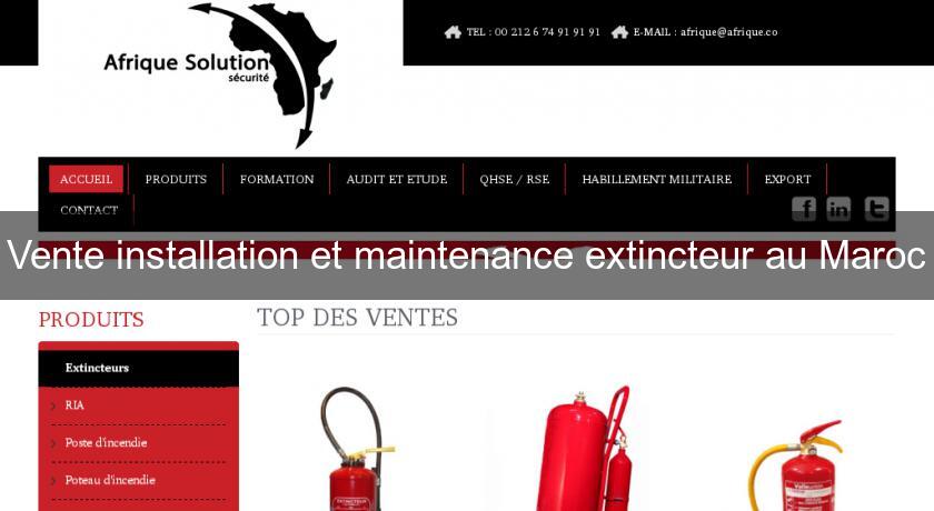 Vente installation et maintenance extincteur au Maroc