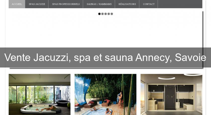 Vente Jacuzzi, spa et sauna Annecy, Savoie Vente Jacuzzi, spa et sauna Annecy, Savoie