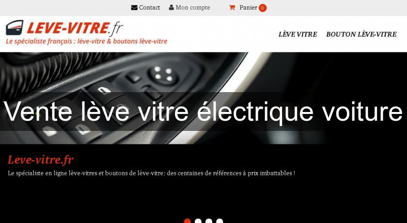 Vente lève vitre électrique voiture Vente lève vitre électrique voiture