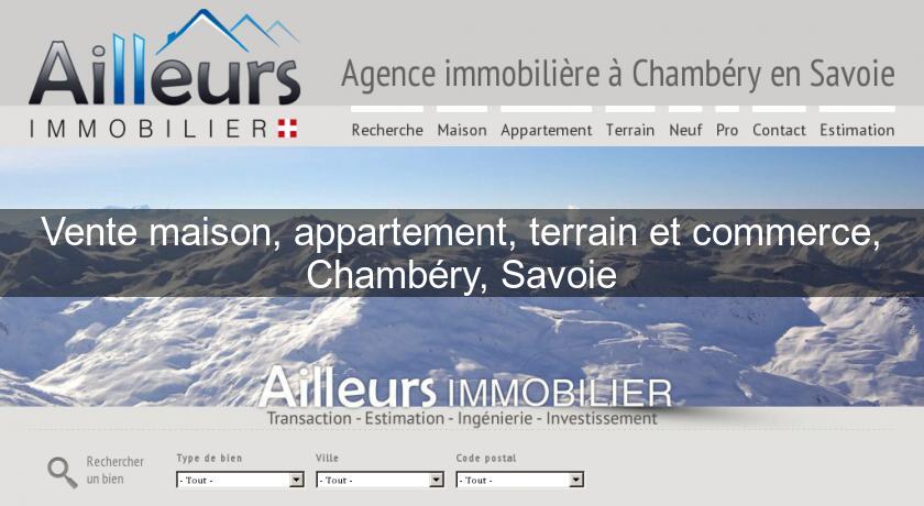 Vente maison, appartement, terrain et commerce, Chambéry, Savoie