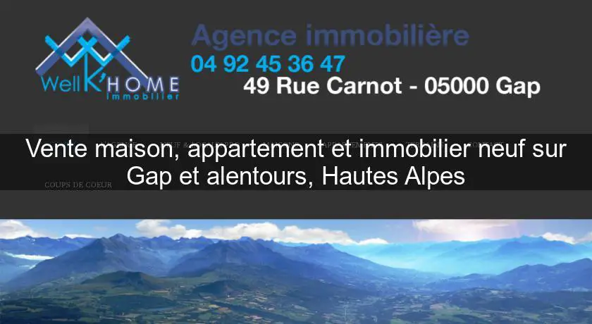 Vente maison, appartement et immobilier neuf sur Gap et alentours, Hautes Alpes