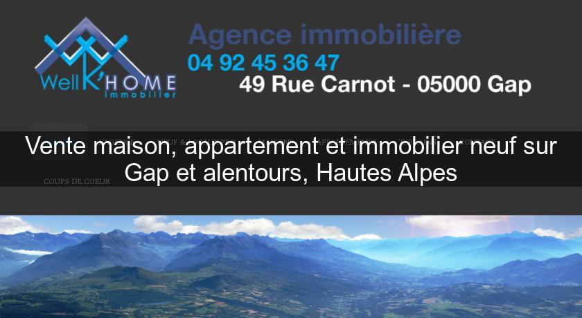 Vente maison, appartement et immobilier neuf sur Gap et alentours, Hautes Alpes Vente maison, appartement et immobilier neuf sur Gap et alentours, Hautes Alpes