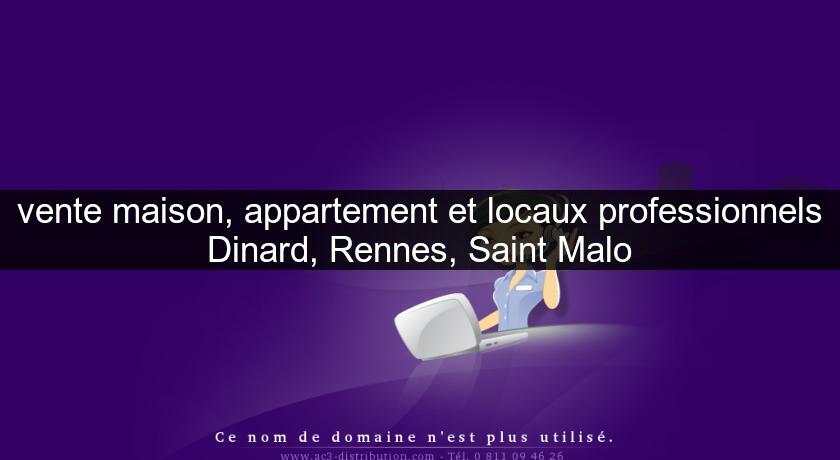 vente maison, appartement et locaux professionnels Dinard, Rennes, Saint Malo