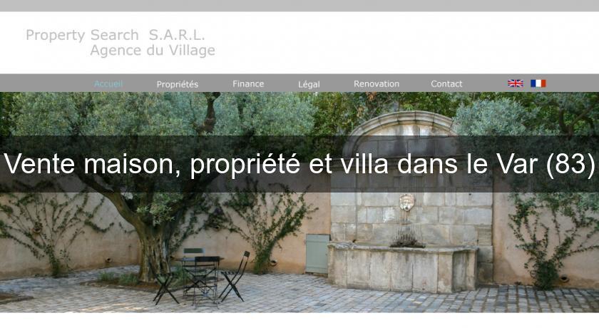 Vente maison, propriété et villa dans le Var (83) Vente maison, propriété et villa dans le Var (83)