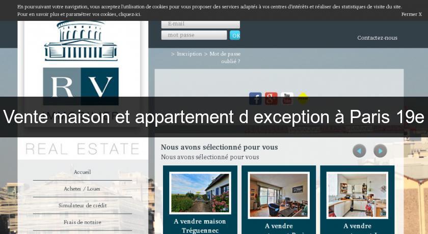 Vente maison et appartement d'exception à Paris 19e Vente maison et appartement d'exception à Paris 19e