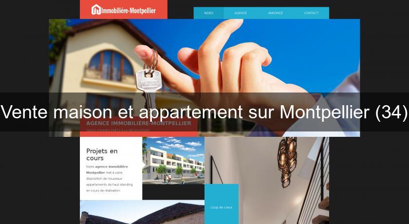 Vente maison et appartement sur Montpellier (34) Vente maison et appartement sur Montpellier (34)