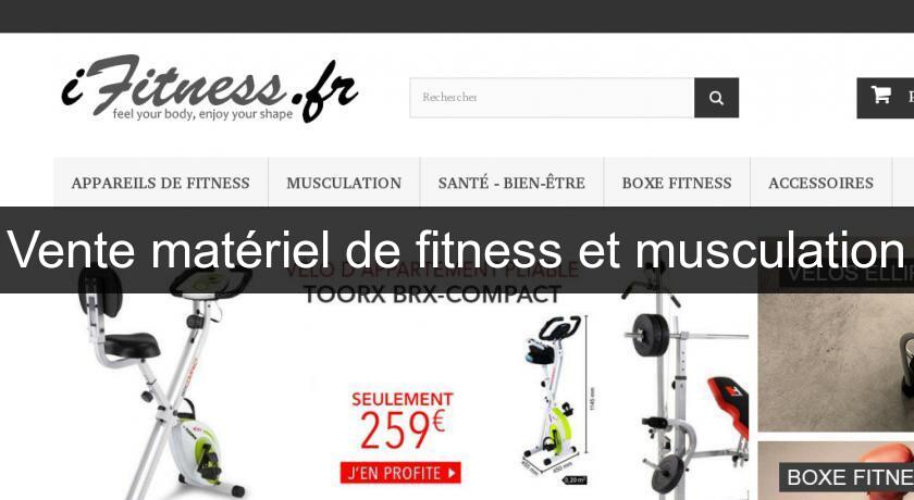 Vente matériel de fitness et musculation Vente matériel de fitness et musculation