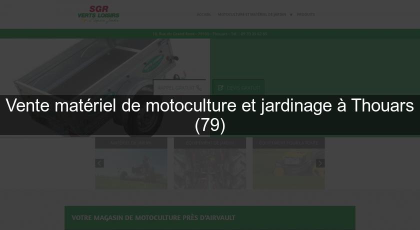 Vente matériel de motoculture et jardinage à Thouars (79)