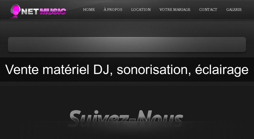 Vente matériel DJ, sonorisation, éclairage