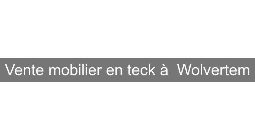 Vente mobilier en teck à  Wolvertem