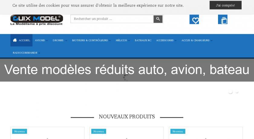 Vente modèles réduits auto, avion, bateau