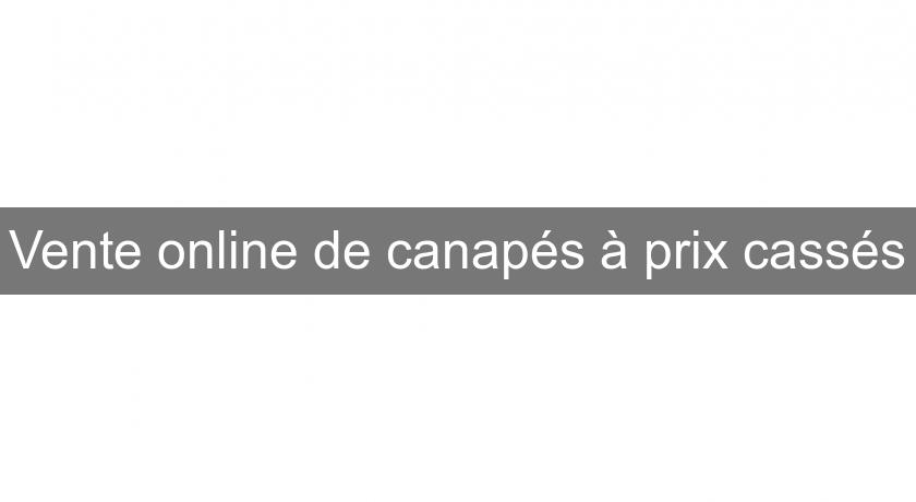 Vente online de canapés à prix cassés